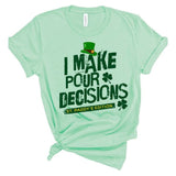 I Make Pour Decisions Graphic Crew Neck Tee - Spicie's Boutique