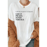I Speak Fluent Italian Designer Graphic Tee - Spicie's Boutique