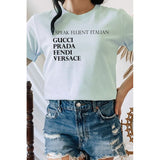I Speak Fluent Italian Designer Graphic Tee - Spicie's Boutique