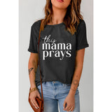 THIS MAMA PRAYS Graphic Tee