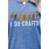 Spicie's Boutique I DO CRAFTS Round Neck T-Shirt