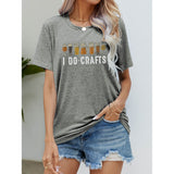 Spicie's Boutique I DO CRAFTS Round Neck T-Shirt