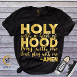 Holy with a hint of Hood Graphic T-shirt - Spicie's Boutique