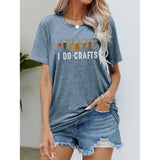 Spicie's Boutique I DO CRAFTS Round Neck T-Shirt