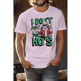 I Do It for the Ho's Christmas Unisex Graphic Tee - Spicie's Boutique