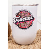 Valentine's Day Loved Teacher Wine Cup Tumbler - Spicie's Boutique
