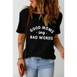 GOOD MOMS SAY BAD WORDS Graphic Tee - Spicie's Boutique