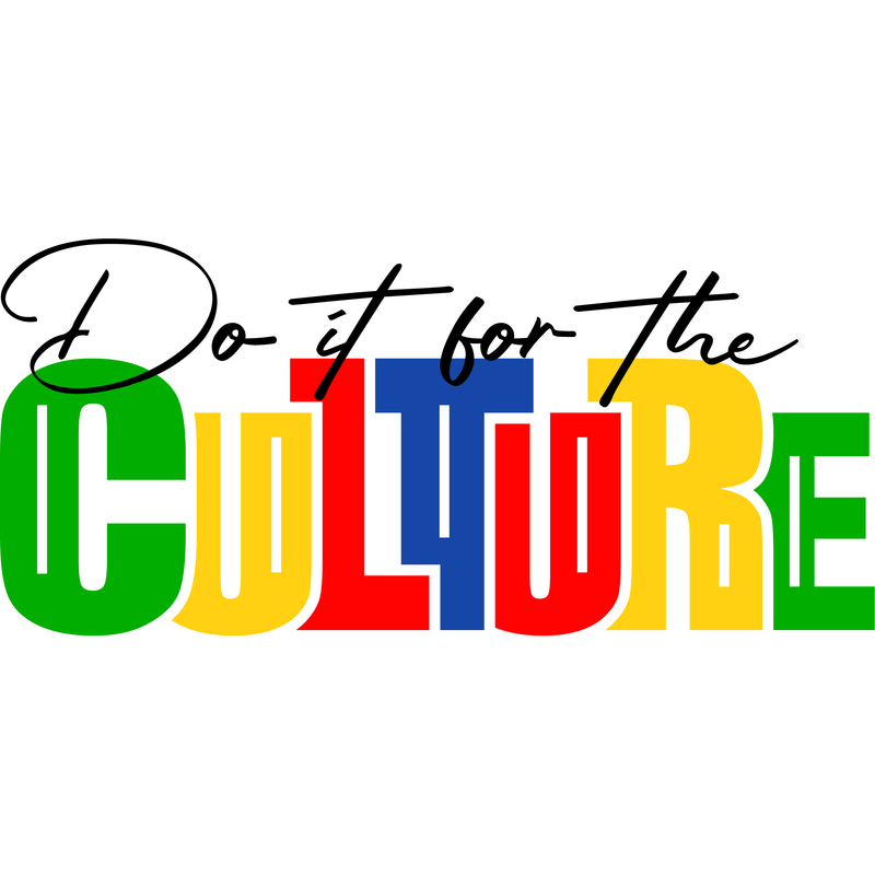 Do It For The Culture - Spicie's Boutique