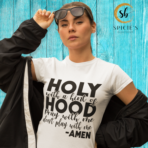 Holy with a hint of Hood Graphic T-shirt - Spicie's Boutique