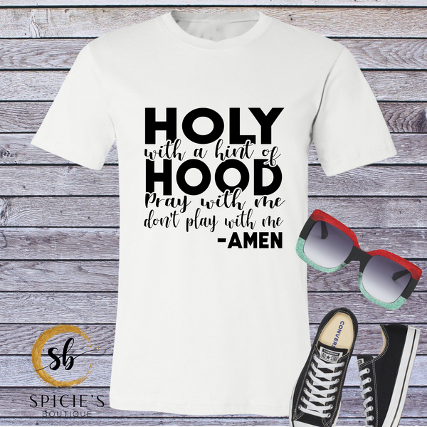 Holy with a hint of Hood Graphic T-shirt - Spicie's Boutique