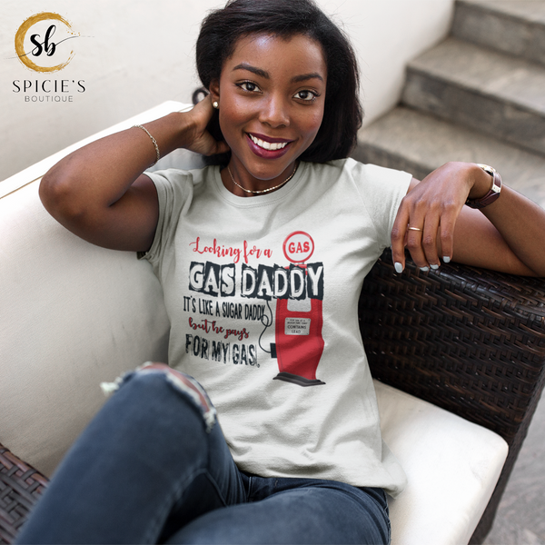 Gas Daddy T-shirt - Spicie's Boutique