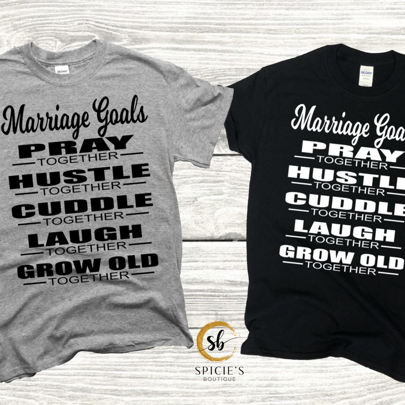 Marriage Goals Graphic T - Spicie's Boutique